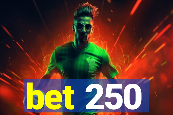 bet 250